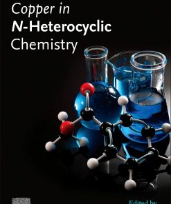 Copper in N-Heterocyclic Chemistry 1st Edition Ananya Srivastava - eBook PDF