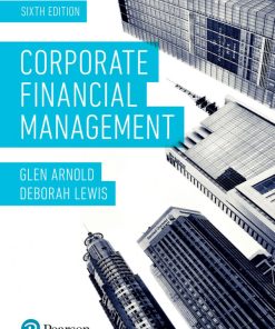 Corporate Financial Management 6th New edition Edition Glen Arnold / Deborah Lewis - eBook PDF