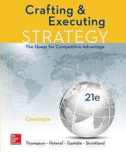 CRAFTING & EXECUTING STRATEGY: CONCEPTS 21st Edition Arthur Thompson - eBook PDF