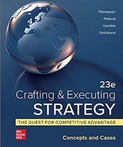 Crafting & Executing Strategy: The Quest for Competitive Advantage: Concepts and Cases, 23e 23rd Edition Arthur Thompson - eBook PDF