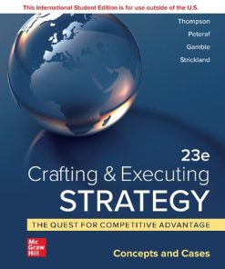 Crafting & Executing Strategy: The Quest for Competitive Advantage: Concepts and Cases, 23e ISE 23rd/ISE Edition Arthur Thompson - eBook PDF