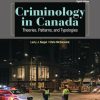 Criminology in Canada Theories, Patterns, and Typologies (Eighth Edition) Larry J. Siegel - eBook PDF
