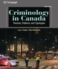 Criminology in Canada Theories, Patterns, and Typologies (Eighth Edition) Larry J. Siegel - eBook PDF