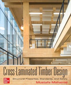 Cross-Laminated Timber Design: Structural Properties, Standards, and Safety 1st Edition - eBook PDF