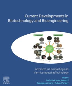 Current Developments in Biotechnology and Bioengineering: Advances in Composting and Vermicomposting Technology 1st edition - eBook PDF