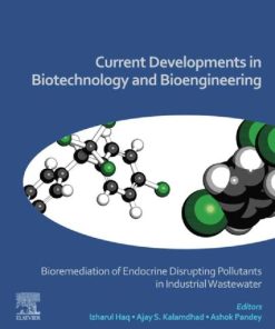 Current Developments in Biotechnology and Bioengineering: Bioremediation of Endocrine Disrupting Pollutants in Industrial 1st Edition - eBook PDF