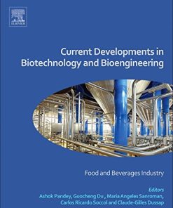 Current Developments in Biotechnology and Bioengineering. Food and Beverages Industry 1st Edition Ashok Pandey - eBook PDF