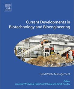 Current Developments in Biotechnology and Bioengineering. Solid Waste Management 1st Edition Jonathan W-C Wong - eBook PDF