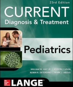 CURRENT Diagnosis and Treatment Pediatrics 23rd Edition William W. Hay Jr. - eBook PDF
