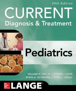 CURRENT Diagnosis & Treatment Pediatrics 24th Edition Edition William Hay - eBook PDF