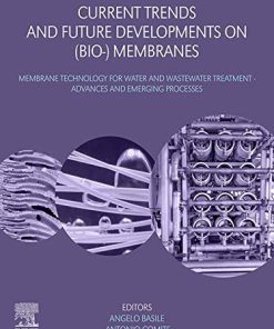 Current Trends and Future Developments on (Bio-) Membranes Membrane Technology for Water and Wastewater Treatment - Advances and Emerging Processes 1st Edition, Kindle Edition - eBook PDF