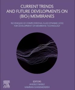 Current Trends and Future Developments on (Bio-) Membranes: Techniques of Computational Fluid Dynamic (CFD) for Development of Membrane Technology 1st Edition - eBook PDF