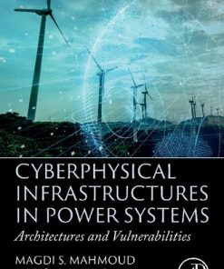 Cyberphysical Infrastructures in Power Systems : Architectures and Vulnerabilities 1st edition- eBook PDF