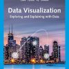 Data Visualization: Exploring and Explaining with Data 1st Edition Jeffrey D. Camm - eBook PDF