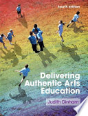 Delivering Authentic Arts Education 4th Edition Judith Dinham - eBook PDF