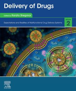 Delivery of Drugs: Expectations and Realities of Multifunctional Drug Delivery Systems: Volume 2: Expectations and Realities of Multifunctional Drug Delivery Systems 1st Edition Ranjita Shegokar (Editor) - eBook PDF