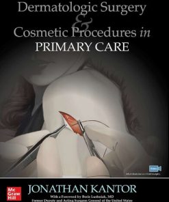 Dermatologic Surgery and Cosmetic Procedures in Primary Care Practice 1st Edition Jonathan Kantor - eBook PDF