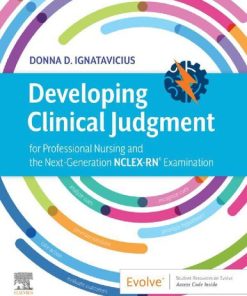 Developing Clinical Judgment for Professional Nursing and the Next-Generation NCLEX-RN® Examination 1st Edition Donna D. Ignatavicius Ms  Rn  Cne  Cnecl  Anef  Faadn - eBook PDF