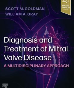 Diagnosis and Treatment of Mitral Valve Disease: A Multidisciplinary Approach 1st Edition Scott Goldman Md (Editor) - eBook PDF