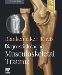 Diagnostic Imaging Musculoskeletal Trauma 3rd Edition Donna G. Blankenbaker - eBook PDF