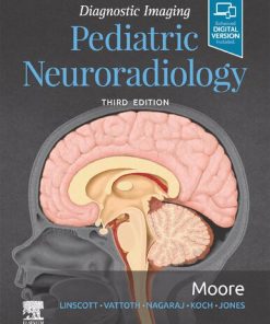 Diagnostic Imaging: Pediatric Neuroradiology 3rd Edition Kevin R. Moore - eBook PDF