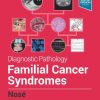 Diagnostic Pathology: Familial Cancer Syndromes 2nd Edition Uk - eBook PDF