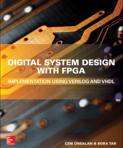 Digital System Design with FPGA: Implementation Using Verilog and VHDL 1st Edition Unsalan - eBook PDF