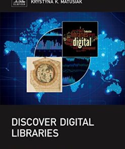 Discover Digital Libraries. Theory and Practice 1st Edition Iris Xie - eBook PDF