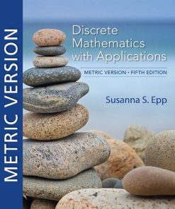 Discrete Mathematics with Applications: Metric Version, Fifth Edition Susanna S. Epp - eBook PDF