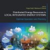 Distributed Energy Resources in Local Integrated Energy Systems: Optimal Operation and Planning 1st Edition- eBook PDF