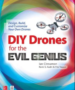 DIY Drones for the Evil Genius: Design, Build, and Customize Your Own Drones: Design, Build, and Customize Your Own Drones 1st Edition - eBook PDF
