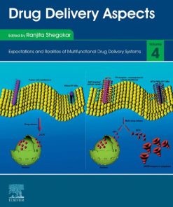 Drug Delivery Aspects: Expectations and Realities of Multifunctional Drug Delivery Systems: Volume 4: Expectations and Realities of Multifunctional Drug Delivery Systems 1st Edition Ranjita Shegokar (Editor) - eBook PDF