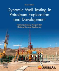 Dynamic Well Testing in Petroleum Exploration and Development 2nd Edition Huinong Zhuang - eBook PDF