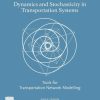 Dynamics and Stochasticity in Transportation Systems: Tools for Transportation Network Modelling 1st Edition - eBook PDF