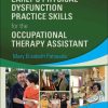 Early’s Physical Dysfunction Practice Skills for the Occupational Therapy Assistant 4th Edition Mary Elizabeth Patnaude - eBook PDF