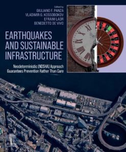 Earthquakes and Sustainable Infrastructure. Neodeterministic (NDSHA) Approach Guarantees Prevention Rather Than Cure 1st Edition - eBook PDF