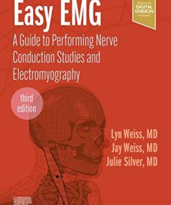 Easy EMG: A Guide to Performing Nerve Conduction Studies and Electromyography 3rd Edition Lyn D Weiss - eBook PDF