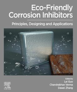Eco-Friendly Corrosion Inhibitors: Principles, Designing and Applications 1st Edition - eBook PDF