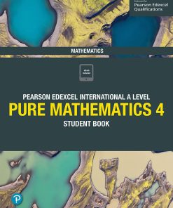 Edexcel International A Level Mathematics Pure 4 Mathematics Student Book 1st Edition- eBook PDF