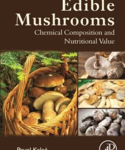Edible mushrooms : chemical composition and nutritional value 1st Edition Kalač - eBook PDF