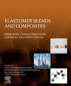 Elastomer Blends and Composites: Principles, Characterization, Advances, and Applications  1st Edition- eBook PDF
