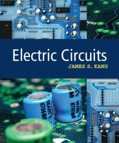 Electric Circuits 1st Edition James S. Kang - eBook PDF