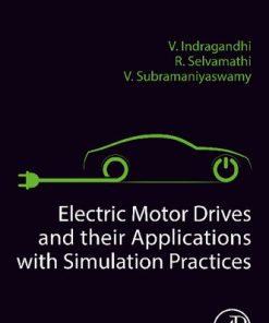 Electric Motor Drives and their Applications with Simulation Practices 1st Edition - eBook PDF