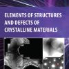 Elements of Structures and Defects of Crystalline Materials 1st edition - eBook PDF
