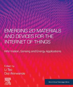 Emerging 2D Materials and Devices for the Internet of Things: Information, Sensing and Energy Applications (Micro and Nano Technologies) 1st Edition Li Tao (Editor) - eBook PDF