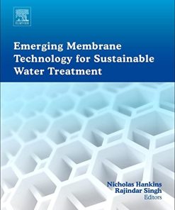 Emerging Membrane Technology for Sustainable Water Treatment 1st Edition Hankins - eBook PDF