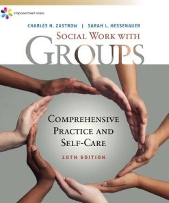 Empowerment Series: Social Work with Groups: Comprehensive Practice and Self-Care 10th Edition Charles Zastrow - eBook PDF