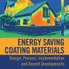 Energy Saving Coating Materials: Design, Process, Implementation and Recent Developments 1st Edition Goutam Kumar Dalapati - eBook PDF