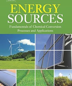 Energy Sources. Fundamentals of Chemical Conversion Processes and Applications 1st Edition Balasubramanian Viswanathan - eBook PDF