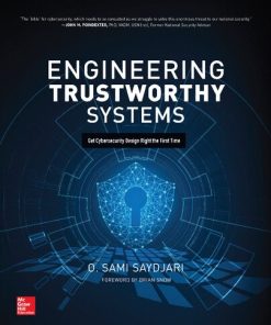 Engineering Trustworthy Systems: Get Cybersecurity Design Right the First Time 1st Edition O Sami Saydjari - eBook PDF